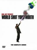 Этот безумный, безумный мир / World Shut Your Mouth 2005